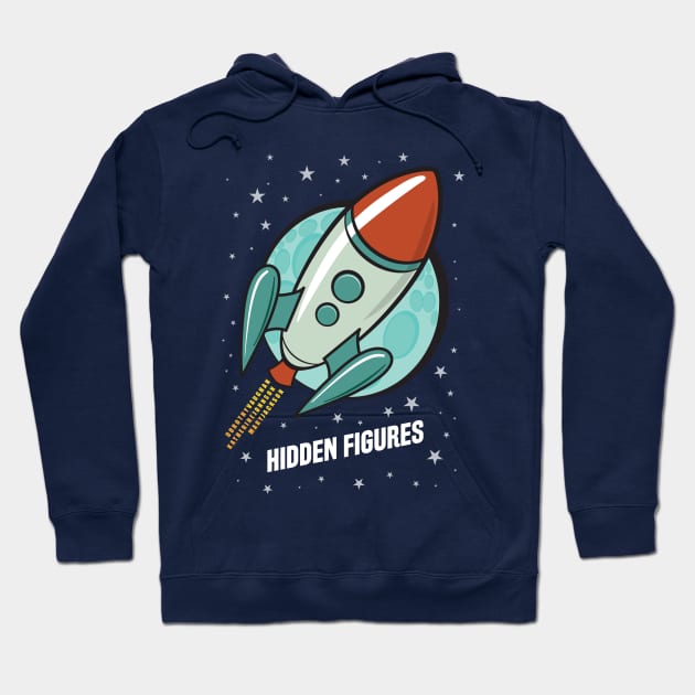 Hidden Figures - Alternative Movie Poster Hoodie by MoviePosterBoy